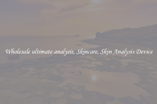 Wholesale ultimate analysis, Skincare, Skin Analysis Device