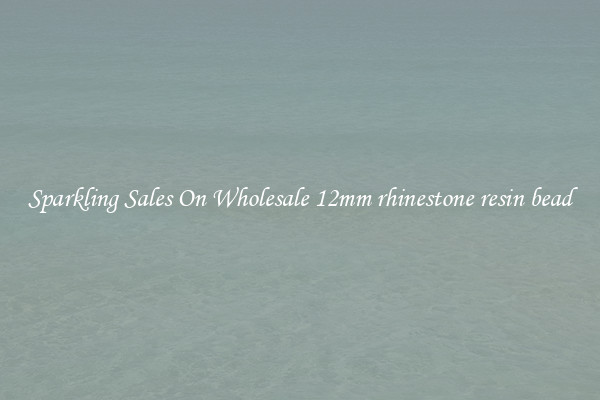 Sparkling Sales On Wholesale 12mm rhinestone resin bead