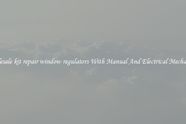 Wholesale kit repair window regulators With Manual And Electrical Mechanisms