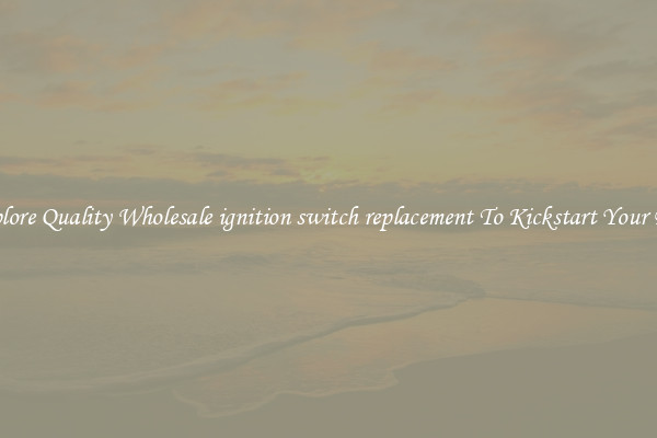 Explore Quality Wholesale ignition switch replacement To Kickstart Your Ride