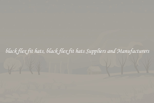 black flex fit hats, black flex fit hats Suppliers and Manufacturers