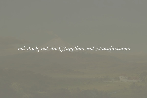 red stock, red stock Suppliers and Manufacturers