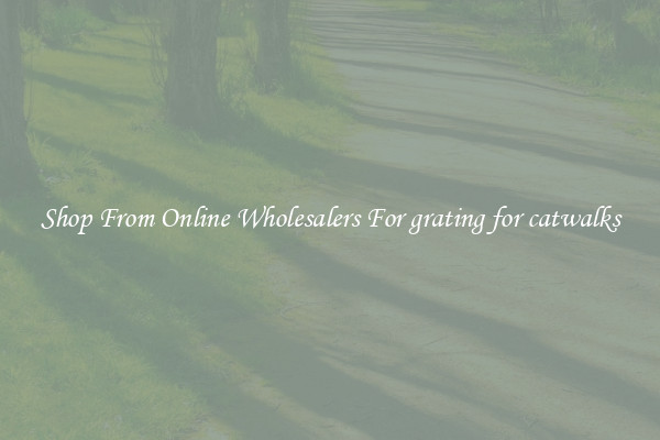 Shop From Online Wholesalers For grating for catwalks