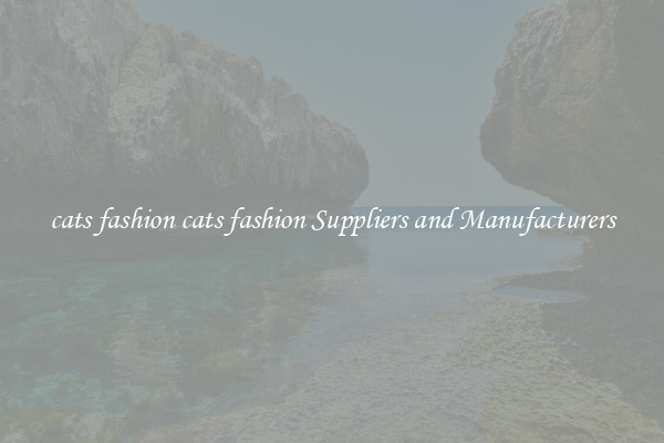 cats fashion cats fashion Suppliers and Manufacturers