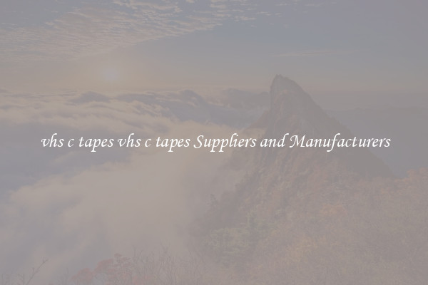 vhs c tapes vhs c tapes Suppliers and Manufacturers