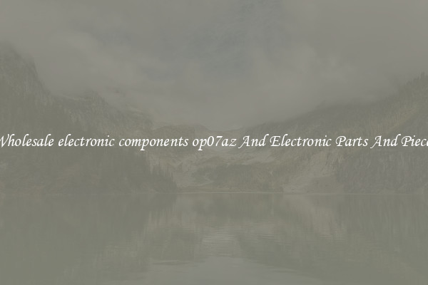 Wholesale electronic components op07az And Electronic Parts And Pieces