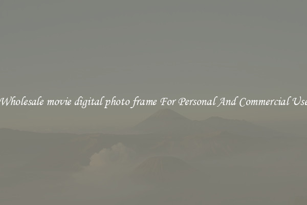 Wholesale movie digital photo frame For Personal And Commercial Use
