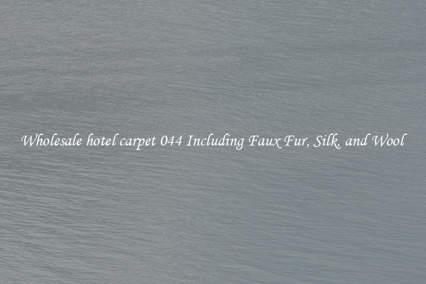 Wholesale hotel carpet 044 Including Faux Fur, Silk, and Wool 