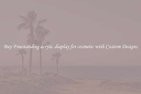 Buy Freestanding acrylic diaplay for cosmetic with Custom Designs
