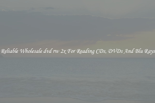 Reliable Wholesale dvd rw 2x For Reading CDs, DVDs And Blu Rays