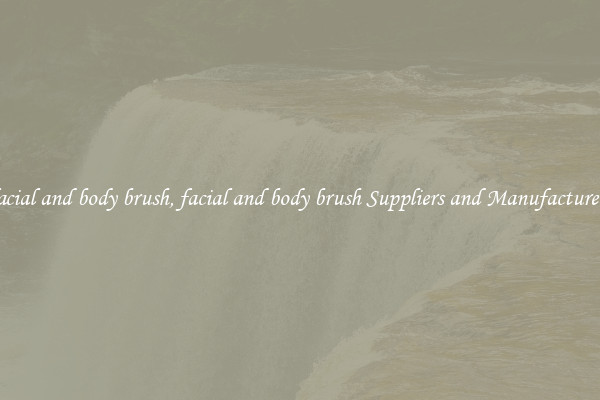 facial and body brush, facial and body brush Suppliers and Manufacturers