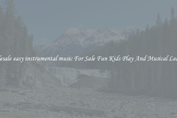 Wholesale easy instrumental music For Sale Fun Kids Play And Musical Learning