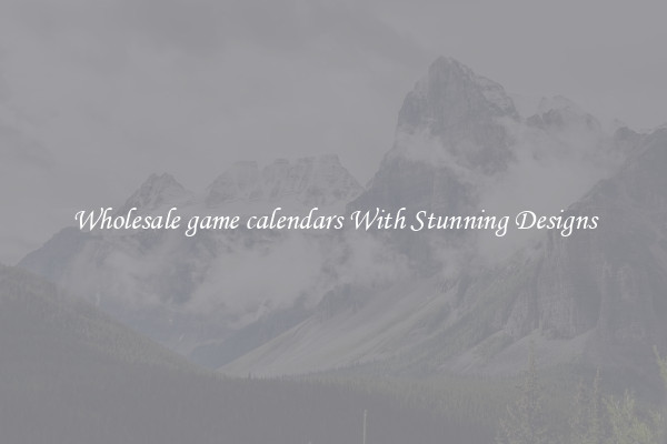 Wholesale game calendars With Stunning Designs